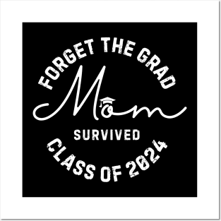 Forget The Grad Mom Survived Class Of 2024 Posters and Art